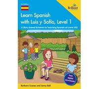 Learn Spanish with Luis y Sofia, Level 1 : A Story-based Scheme for Teaching Spanish at Lower KS2
