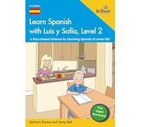 Learn Spanish with Luis y Sofía, Level 2: A Story-based Scheme for Teaching Spanish at Lower KS2