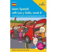 Learn Spanish with Luis y Sofia, Level 4 : A Story-based Scheme for Teaching Spanish at Upper KS2