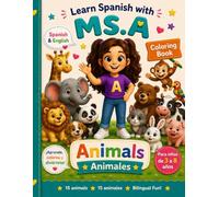 Learn Spanish with Ms. A: My First Spanish Animal Coloring & Activity book: Bilingual Spanish Learning Activities for Ages 3-8 | Trace, Color, Match, ... (Learn Spanish with Ms. A Coloring Books)
