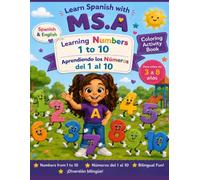 Learn Spanish with Ms. A: My First Spanish Number Coloring & Activity Book: Bilingual Spanish Learning Activities for Ages 3-8 | Trace, match, Count, ... (Learn Spanish with Ms. A Coloring Books)