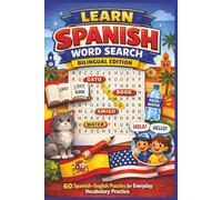 Learn Spanish Word Search - Bilingual Edition: 60 Spanish-English Puzzles for Everyday Vocabulary Practice