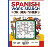 Learn Spanish Word Search for Beginners: 100 Bilingual Puzzles: Common Vocabulary, Verbs, Numbers, and Phrases - Dual Language Brain Games (Spanish & English)