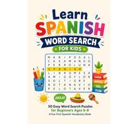 Learn Spanish Word Search for Kids: 50 Easy Word Search Puzzles for Beginners Ages 6-8 - A Fun First Spanish Vocabulary Book (Learn Languages Word Search Puzzle Books for Kids)