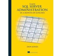 Learn SQL Server Administration in a Month of Lunches