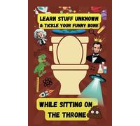 Learn Stuff Unknown and Tickle Your Funny Bone While Sitting on the Throne