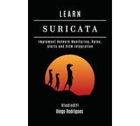 LEARN SURICATA: Implement Network Monitoring, Rules, Alerts and SIEM Integration (KALI LINUX & Frameworks USA)