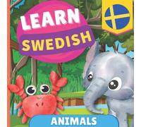 Learn swedish - Animals: Picture book for bilingual kids - English / Swedish - with pronunciations