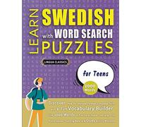 LEARN SWEDISH WITH WORD SEARCH PUZZLES FOR TEENS - Discover How to Improve Foreign Language Skills with a Fun Vocabulary Builder. Find 2000 Words to ... - Teaching Material, Study Activity Workbook