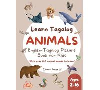 Learn Tagalog: Animals: English-Tagalog Picture Book for Kids Ages 2-16 Years Old