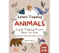 Learn Tagalog: Animals: English-Tagalog Picture Book for Kids Ages 2-16 Years Old