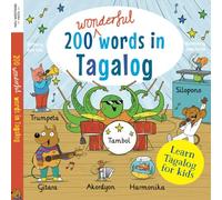 Learn Tagalog for kids: 200 wonderful words in Tagalog: First bilingual Tagalog / Filipino English word book for children: clothes, colours, food, transport, phrases and more!