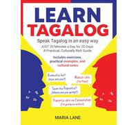 Learn Tagalog: Learn Tagalog the Easy Way - Just 20 Minutes a Day for 20 Days. Fast. Focused. Confidence-building.