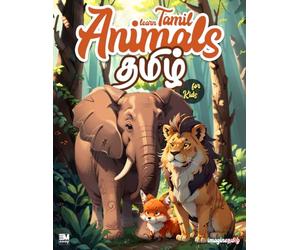 Learn Tamil Animals for kids | தமிழ்: Tamil Picture & Facts Book with Amazing Illustrations Introducing the Animal Names in Tamil (English - Tamil)