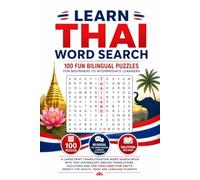 Learn Thai Word Search: 100 Fun Bilingual Puzzles for Beginners to Intermediate Learners: A Large Print Transliteration Word Search Book with Thai ... Students (Learn Languages Word Search)