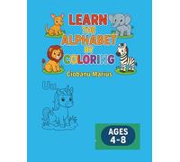 Learn the Alphabet by Coloring: An animal-themed coloring book for kids 4-8