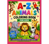 Learn the Alphabet with Animals Coloring Book: Subtitle: Fun and Easy Animal Coloring Pages to Learn the Alphabet | Perfect for Boys & Girls Ages 3-6