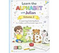 Learn the Alphabet With Julian: Volume 2 A-Z Fun with Julian (Learn & Color with Julian)