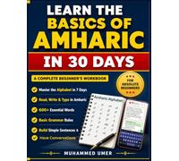 Learn the Basics of Amharic in 30 Days: A COMPLETE BEGINNER’S WORKBOOK