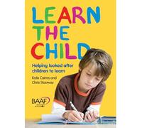 Learn the Child: Helping Looked After Children to Learn