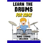 Learn the Drums for Kids: A beginners guide to playing drum grooves and fills | Includes audio tracks | Includes a fun unique match and play colour note system
