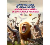 LEARN THE NAMES OF ANIMAL SOUNDS / APRENDE LOS NOMBRES DE LOS SONIDOS ANIMALES (Poemas y cuentos de Taos)