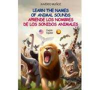 LEARN THE NAMES OF ANIMAL SOUNDS: APRENDE LOS NOMBRES DE LOS SONIDOS ANIMALES (Poemas y cuentos de Taos)