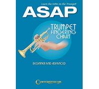 Learn the Notes on the Trumpet ASAP: Trumpet Fingering Chart: Beginner and Advanced