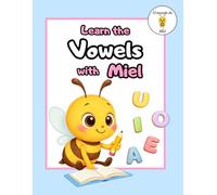 Learn the Vowels with Miel: Preschool Letter Recognition & Tracing Workbook | Learn Vowels, Early Literacy Activities & Writing Practice for Kids Ages 3-5 (Learn with Miel)