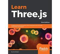 Learn Three.js: Programming 3D animations and visualizations for the web with HTML5 and WebGL, 3rd Edition
