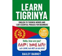 Learn Tigrinya: English to Tigrinya Words and 1,001 Essential Phrases for Beginners