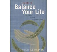 Learn to Balance Your Life: Take Control, Find Time, Achieve Your Goals