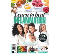 Learn to Beat Inflammation: Improve your lifestyle to prevent, control and reduce chronic inflammation