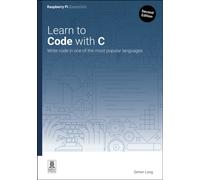 Learn to Code with C : Program with one of the world's most popular languages