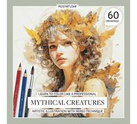 Learn to color like a professional Mythical Creatures. Artistic illustration with mixed technique: Combining Techniques for Epic Portraits