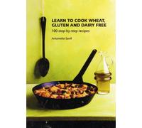 Learn to Cook Wheat, Gluten and Dairy Free