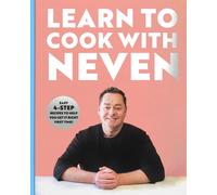 Learn to Cook With Neven : Easy 4-Step Recipes to Help You Get it Right First Time!