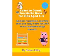 Learn to Count: Fun Maths Book for Kids Aged 4-5: Number recognition, counting skills and early maths for Early Years Foundation Stage learners.