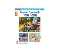 Learn to Create with Pom Poms (Leisure Arts Craft)