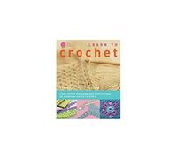 Learn to Crochet: Clear stitch diagrams and instructions. 20 simple projects to make