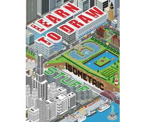 Learn To Draw: 3D Isometric Stuff: Technical Drawing Activity Book for Ages 8+ Featuring Buildings, Transport, Landmarks, Cityscapes & Vehicles: Create Your Own 3D compositions