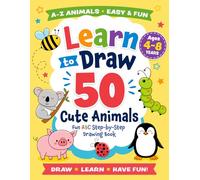 Learn to Draw 50 Cute Animals: Fun ABC Step-by-Step Drawing Book (Learn to Draw for Kids)