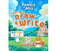 Learn to Draw and Write Animals: A Fun Step-by-Step Activity Book for Kids Ages 4-8: Step-by-Step Cute Animal Drawing and Letter Tracing for Kids Ages 4-8