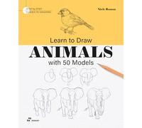Learn To Draw Animals With 50 Models: Step by Step Guide to Drawing