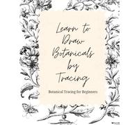 Learn to draw botanicals by tracing: Botanical tracing for beginners