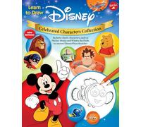 Learn to Draw Disney Celebrated Characters Collection: Includes Classic Characters, Such As Mickey Mouse and Winnie the Pooh, to Current Disney/Pixar Favorites