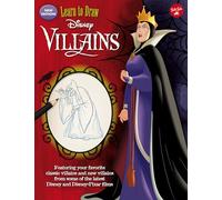 Learn to Draw Disney Villains: Featuring your favorite classic villains and new villains from some of the latest Disney and Disney/Pixar films! (Licensed Learn to Draw)