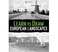 Learn to Draw European Landscapes: Step-by-Step Guide for Beginners to Easily Illustrate Beautiful Landscapes Across Europe