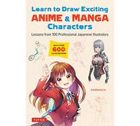 Learn to Draw Exciting Anime & Manga Characters: Lessons from 100 Professional Japanese Illustrators (With 200 Lessons): Lessons from 100 Professional ... improve your digital or by hand techniques)