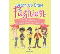 Learn to Draw Fashion - A Grid Copywork Drawing Book for Children